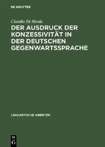 Cover of Der Ausdruck Der Konzessivität in Der Deutschen Gegenwartssprache