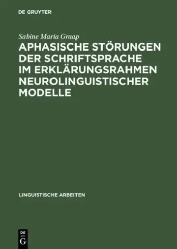 Cover of Aphasische Störungen der Schriftsprache im Erklärungsrahmen neurolinguistischer Modelle