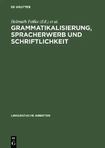 Cover of Grammatikalisierung, Spracherwerb und Schriftlichkeit