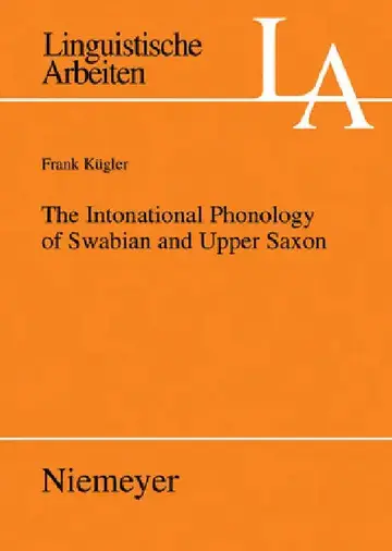 Cover of The Intonational Phonology of Swabian and Upper Saxon