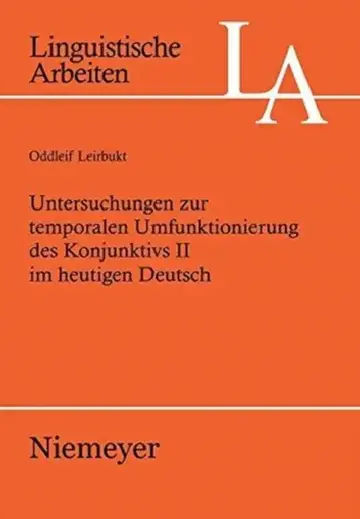 Cover of Untersuchungen Zur Temporalen Umfunktionierung Des Konjunktivs II Im Heutigen Deutsch