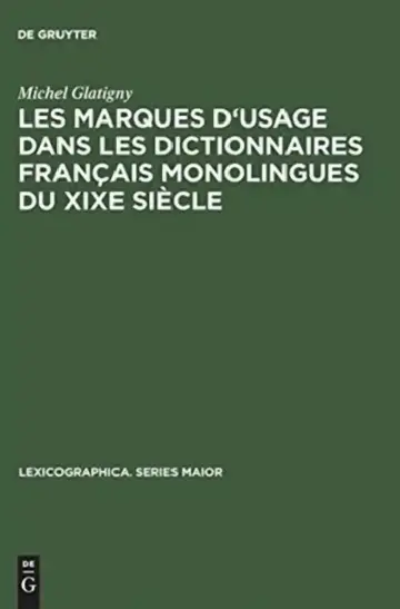 Cover of Les Marques d'Usage Dans Les Dictionnaires Français Monolingues Du XIXe Siècle
