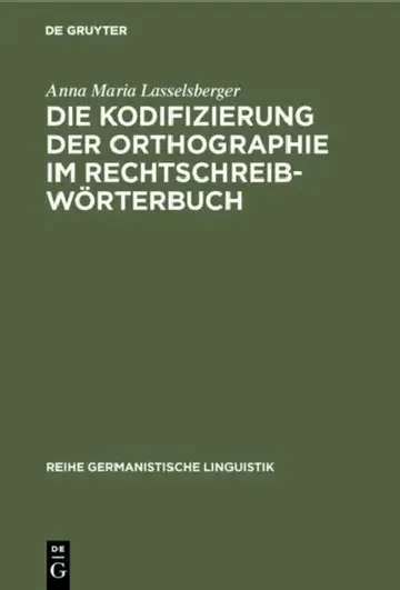 Cover of Die Kodifizierung Der Orthographie Im Rechtschreibwörterbuch