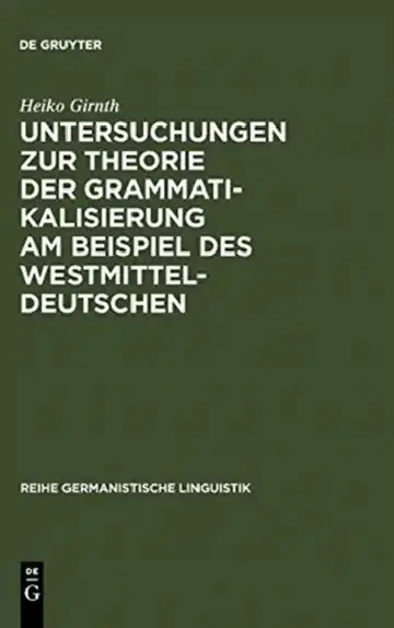 Cover of Untersuchungen zur Theorie der Grammatikalisierung am Beispiel des Westmitteldeutschen