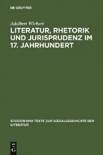 Cover of Literatur, Rhetorik und Jurisprudenz im 17. Jahrhundert
