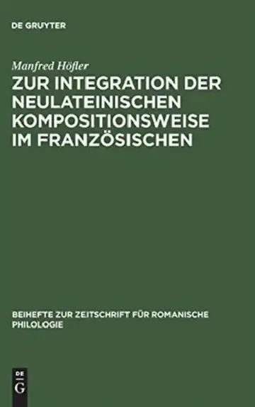 Cover of Zur Integration Der Neulateinischen Kompositionsweise Im Französischen