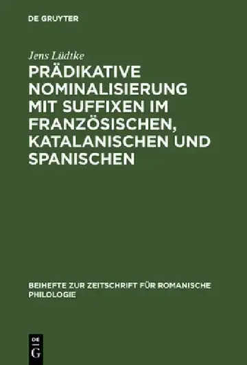 Cover of Prädikative Nominalisierung Mit Suffixen Im Französischen, Katalanischen Und Spanischen