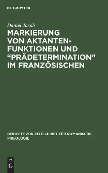 Cover of Markierung von Aktantenfunktionen und "Prädetermination" im Französischen