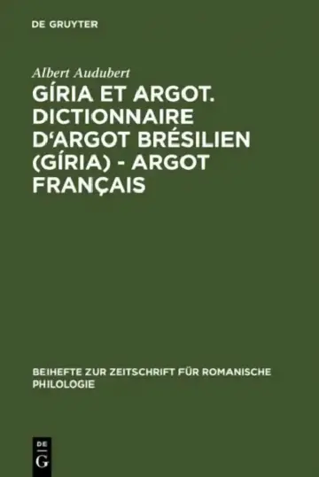 Cover of Giria Et Argot. Dictionnaire D'Argot Bresilien (Giria) - Argot Francais