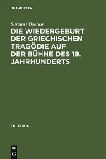 Cover of Die Wiedergeburt Der Griechischen Tragödie Auf Der Bühne Des 19. Jahrhunderts