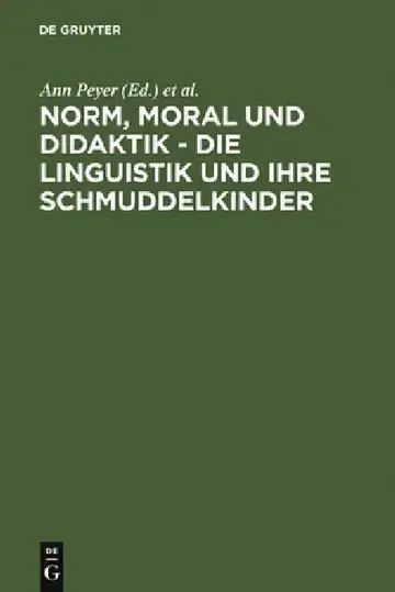 Cover of Norm, Moral und Didaktik - Die Linguistik und ihre Schmuddelkinder