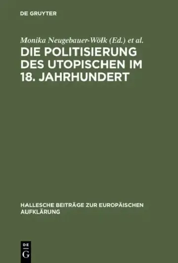 Cover of Die Politisierung des Utopischen im 18. Jahrhundert
