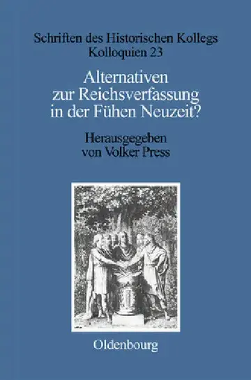 Cover of Alternativen Zur Reichsverfassung in Der Frühen Neuzeit?