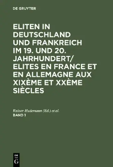 Cover of Eliten in Deutschland und Frankreich im 19. und 20. Jahrhundert/Elites en France et en Allemagne aux XIXème et XXème siècles, Band 1