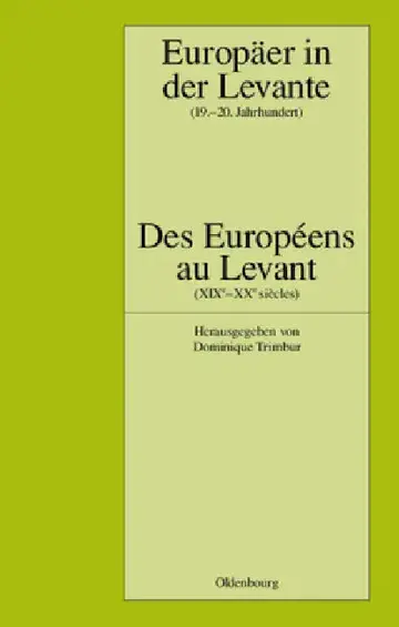 Cover of Europäer in der Levante - Zwischen Politik, Wissenschaft und Religion (19.-20. Jahrhundert)