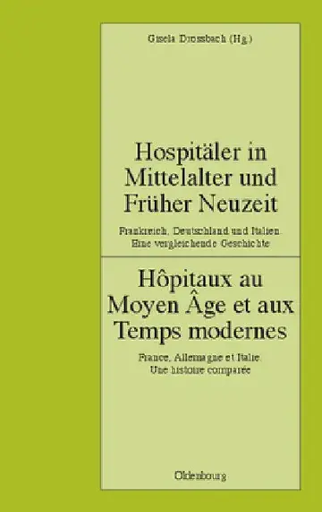 Cover of Hospitäler in Mittelalter Und Früher Neuzeit. Frankreich, Deutschland Und Italien. Eine Vergleichende Geschichte