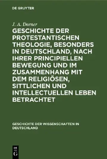 Cover of Geschichte Der Protestantischen Theologie, Besonders in Deutschland, Nach Ihrer Principiellen Bewegung Und Im Zusammenhang Mit Dem Religiösen, Sittlic