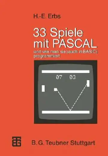Cover of 33 Spiele Mit Pascal Und Wie Man Sie (Auch in Basic) Programmiert