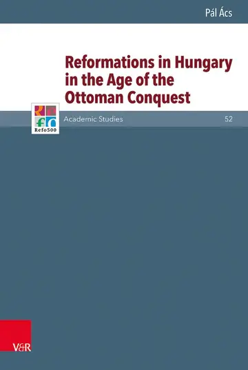 Cover of Reformations in Hungary in the Age of the Ottoman Conquest