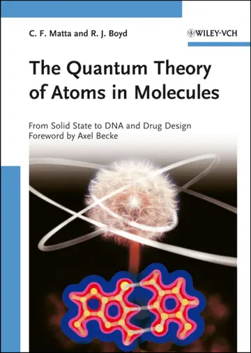 Cover of The Quantum Theory of Atoms in Molecules - From Solid State to DNA and Drug Design