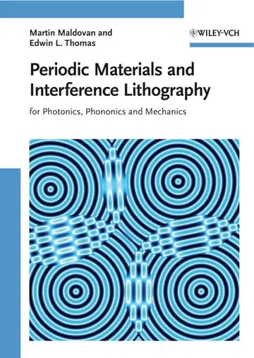 Cover of Periodic Materials and Interference Lithography for Photonics, Phononics and Mechanics