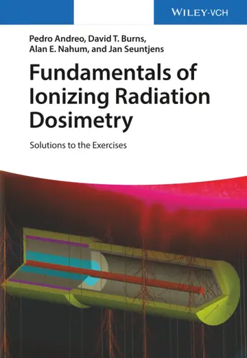 Cover of Fundamentals of Ionizing Radiation Dosimetry - Solutions to Exercises