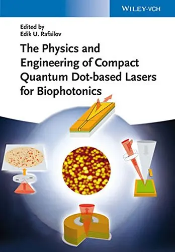 Cover of The Physics and Engineering of Compact Quantum Dot-based Lasers for Biophotonics