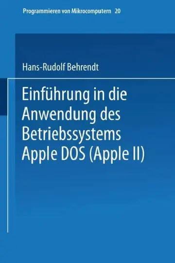 Cover of Einführung in Die Anwendung Des Betriebssystems Apple DOS (Apple II)