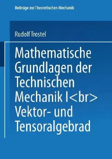 Cover of Mathematische Grundlagen Der Technischen Mechanik I