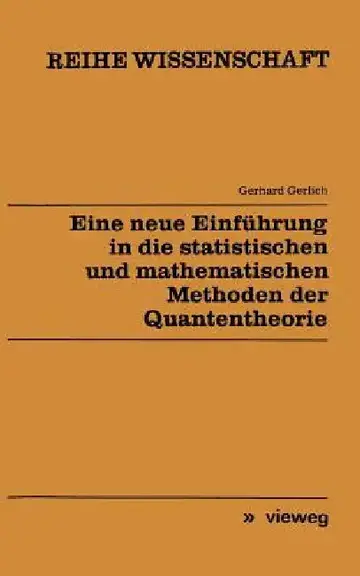 Cover of Eine Neue Einführung in Die Statistischen Und Mathematischen Methoden Der Quantentheorie