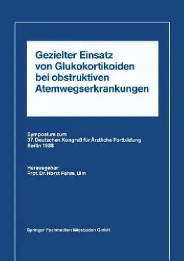 Cover of Gezielter Einsatz Von Glukokortikoiden Bei Obstruktiven Atemwegserkrankungen Aufgrund Neuer Untersuchungen