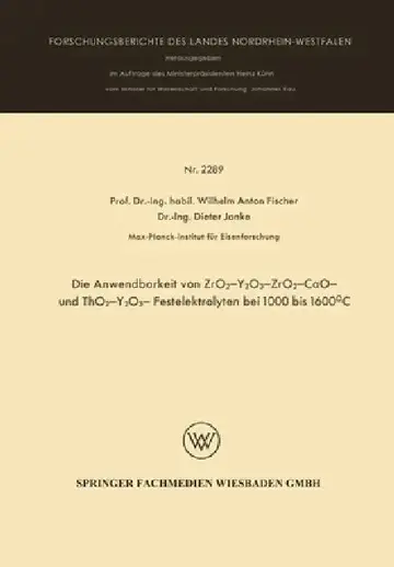 Cover of Die Anwendbarkeit von ZrO2-Y2O3-, ZrO2 - CaO - und ThO2 - Y2O3 - Festelektrolyten bei 1000 bis 1600°C