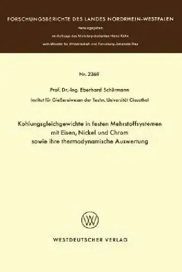 Cover of Kohlungsgleichgewichte in Festen Mehrstoffsystemen Mit Eisen, Nickel Und Chrom Sowie Ihre Thermodynamische Auswertung