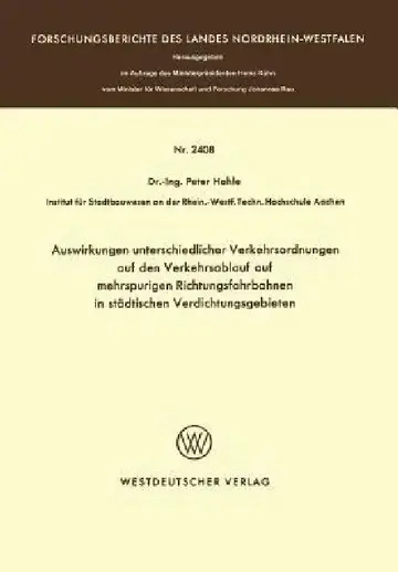 Cover of Auswirkungen Unterschiedlicher Verkehrsordnungen Auf Den Verkehrsablauf Auf Mehrspurigen Richtungsfahrbahnen in Städtischen Verdichtungsgebieten
