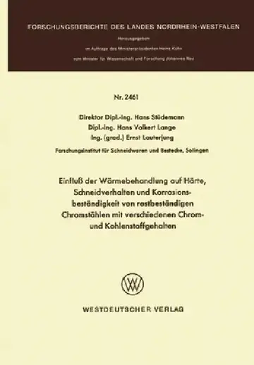 Cover of Einfluß der Wärmebehandlung auf Härte, Schneidverhalten und Korrosionsbeständigkeit von rostbeständigen Chromstählen mit verschiedenen Chrom- und Kohl