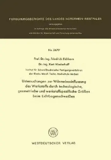 Cover of Untersuchungen Zur Wärmebeeinflussung Des Werkstoffs Durch Technologische, Geometrische Und Werkstoffspezifische Größen Beim Lichtbogenschweißen