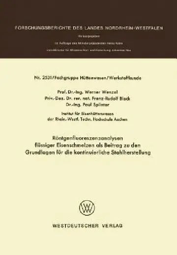 Cover of Röntgenfluoreszenzanalysen Flüssiger Eisenschmelzen ALS Beitrag Zu Den Grundlagen Für Die Kontinuierliche Stahlherstellung