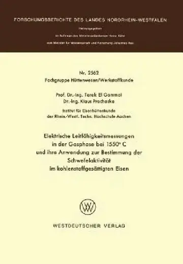 Cover of Elektrische Leitfähigkeitsmessungen in Der Gasphase Bei 1550°c Und Ihre Anwendung Zur Bestimmung Der Schwefelaktivität Im Kohlenstoffgesättigten Eisen