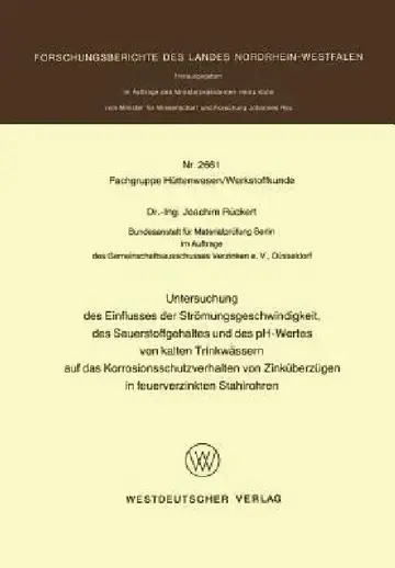 Cover of Untersuchung Des Einflusses Der Strömungsgeschwindigkeit, Des Sauerstoffgehaltes Und Des Ph-Wertes Von Kalten Trinkwässern Auf Das Korrosionsschutzver