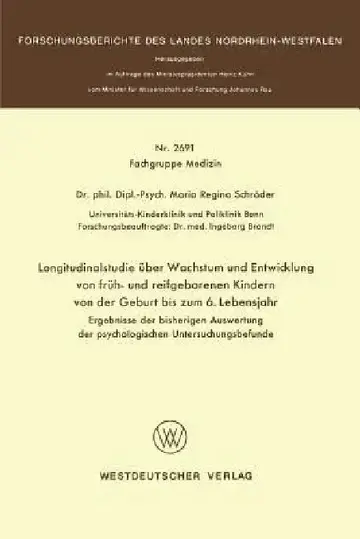 Cover of Longitudinalstudie Über Wachstum Und Entwicklung Von Früh- Und Reifgeborenen Kindern Von Der Geburt Bis Zum 6. Lebensjahr