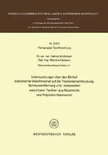 Cover of Untersuchungen Über Den Einfluß Kationischer Weichmacher Auf Die Trockenanschmutzung, Schmutzentfernung Und -Redeposition Waschbarer Textilien Aus Bau