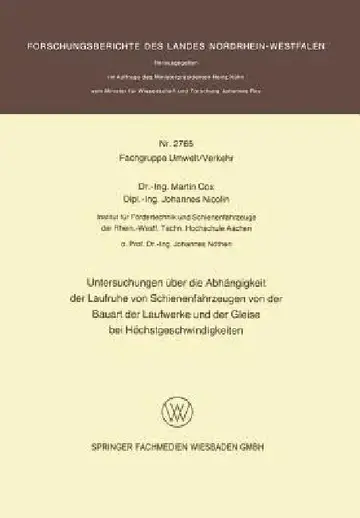 Cover of Untersuchungen Über Die Abhängigkeit Der Laufruhe Von Schienenfahrzeugen Von Der Bauart Der Laufwerke Und Der Gleise Bei Höchstgeschwindigkeiten