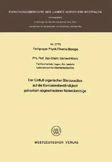 Cover of Der Einfluß Organischer Glanzzusätze Auf Die Korrosionsbeständigkeit Galvanisch Abgeschiedener Nickelüberzüge