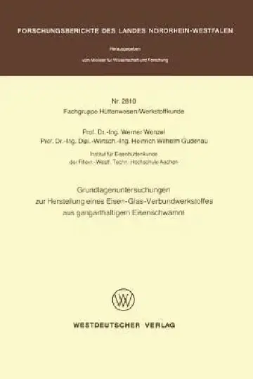 Cover of Grundlagenuntersuchungen Zur Herstellung Eines Eisen-Glas-Verbundwerkstoffes Aus Gangarthaltigem Eisenschwamm