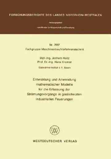 Cover of Entwicklung Und Anwendung Mathematischer Modelle Für Die Erfassung Der Strömungsvorgänge in Gasbeheizten Industriellen Feuerungen