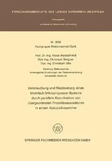Cover of Untersuchung Und Realisierung Eines Mehrfach-Mikroprozessor-Systems Durch Parallele Koordination Von Übergeordneten Prozeßstatusvektoren in Einem Asso