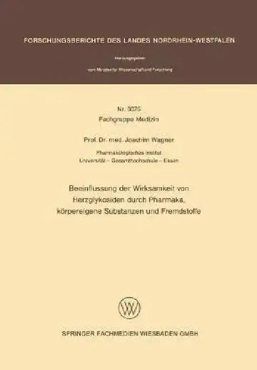 Cover of Beeinflussung Der Wirksamkeit Von Herzglykosiden Durch Pharmaka, Körpereigene Substanzen Und Fremdstoffe