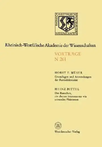 Cover of Grundlagen Und Anwendungen Der Ferroelektrizität. Das Rauschen, Ein Ebenso Interessantes Wie Störendes Phänomen