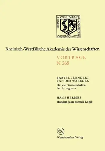 Cover of Die Vier Wissenschaften Der Pythagoreer. Hundert Jahre Formale Logik
