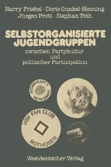 Cover of Selbstorganisierte Jugendgruppen Zwischen Partykultur Und Politischer Partizipation